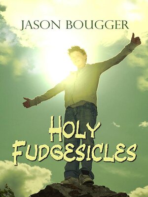 cover image of Holy Fudgesicles